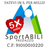 Associazione Sportabili Predazzo, Val di Fiemme (Trento) 5x1000